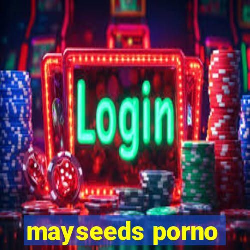 mayseeds porno